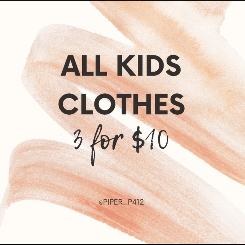 All Kids Clothes 3 for $10